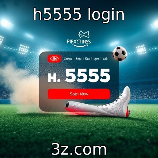 h5555 login Descubra as estratégias vencedoras nas apostas esportivas da H5555